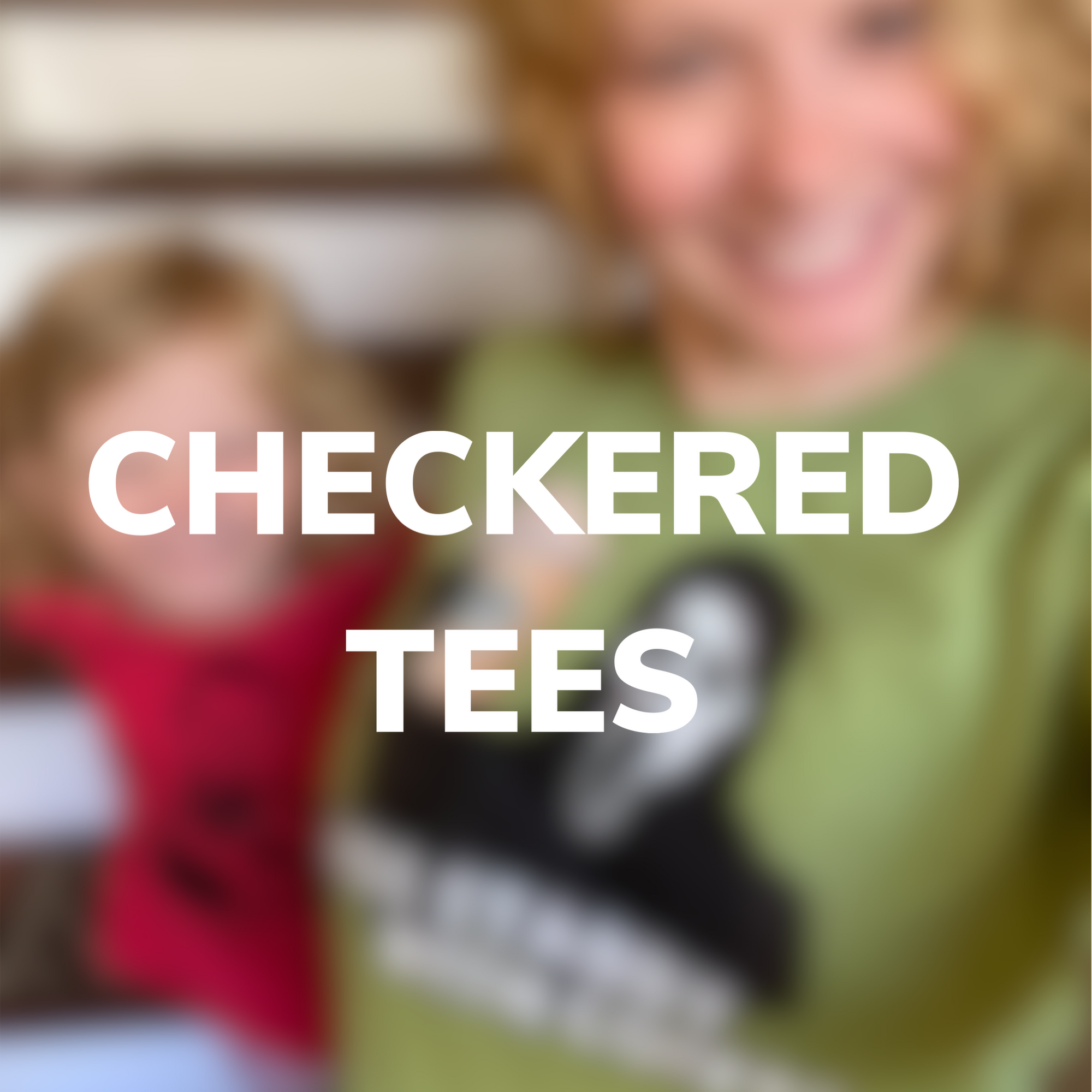 
    CHECKERED ADULT TEE
  