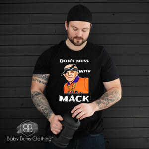 DONT MESS WITH MACK ADULT UNISEX T-SHIRT - Baby Bums Clothing 