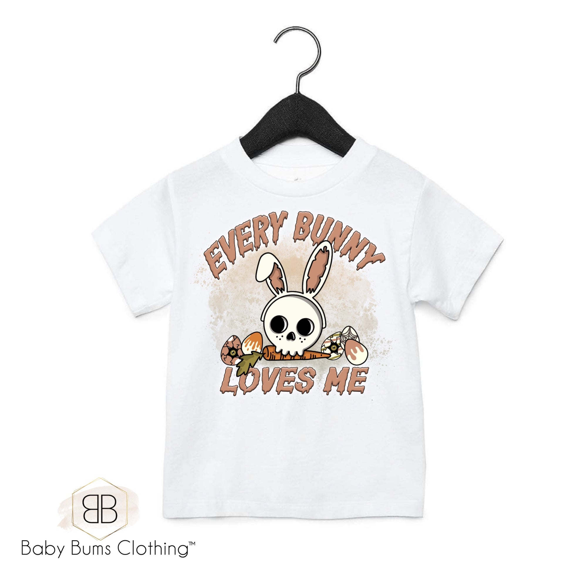 EVERY BUNNIE LOVES ME T-SHIRT - Baby Bums Clothing 