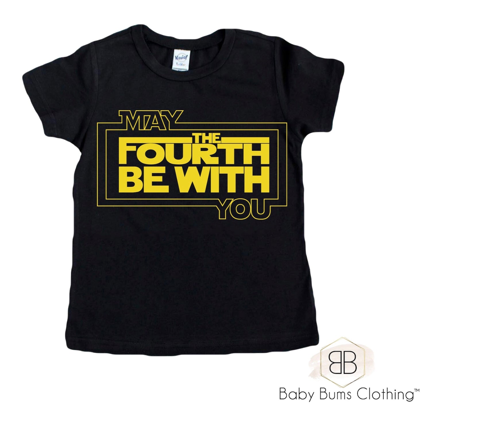 MAY THE FORTH T-SHIRT - Baby Bums Clothing 