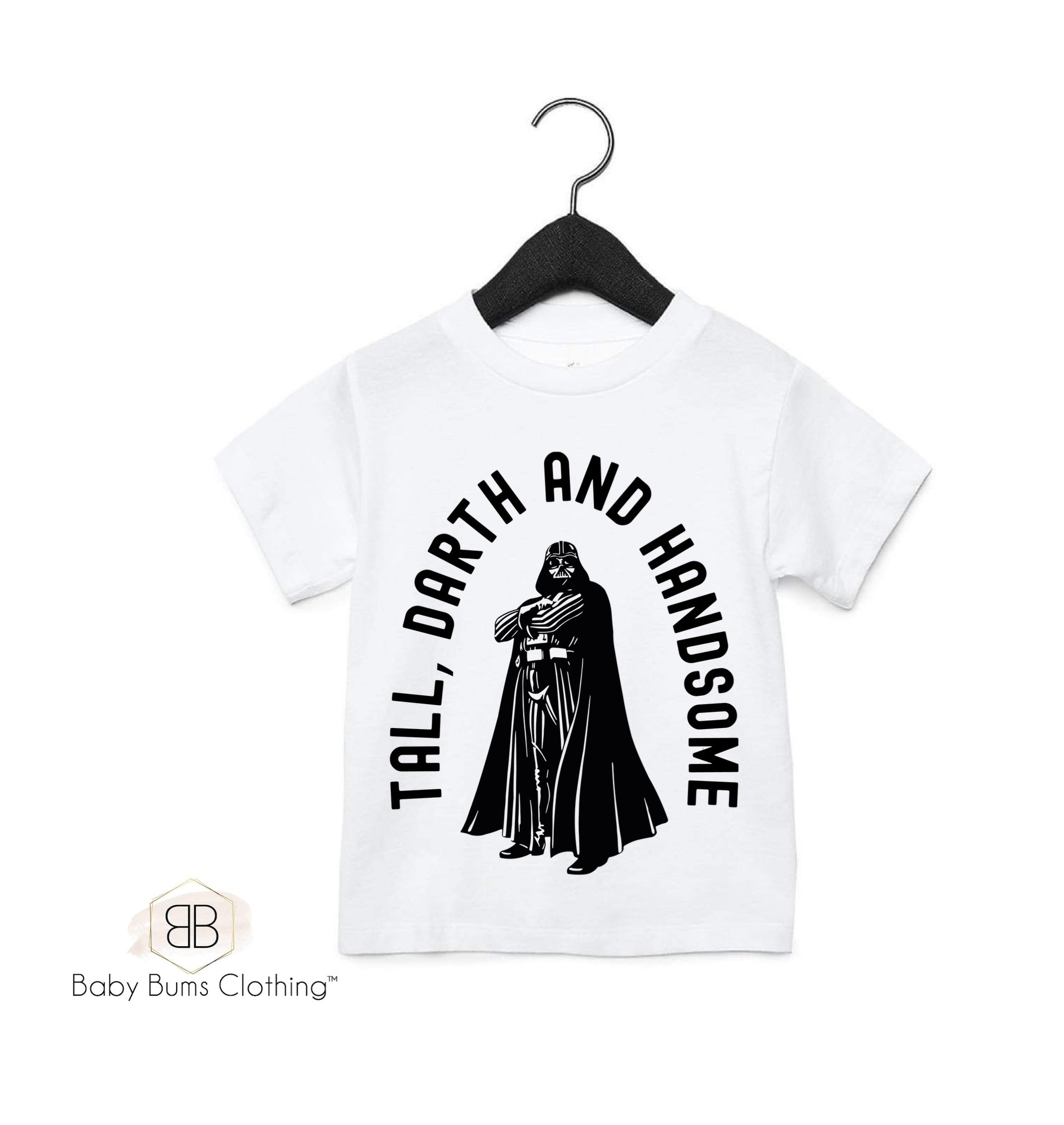 TALL DARTH AND HANDSOME  T-SHIRT - Baby Bums Clothing 