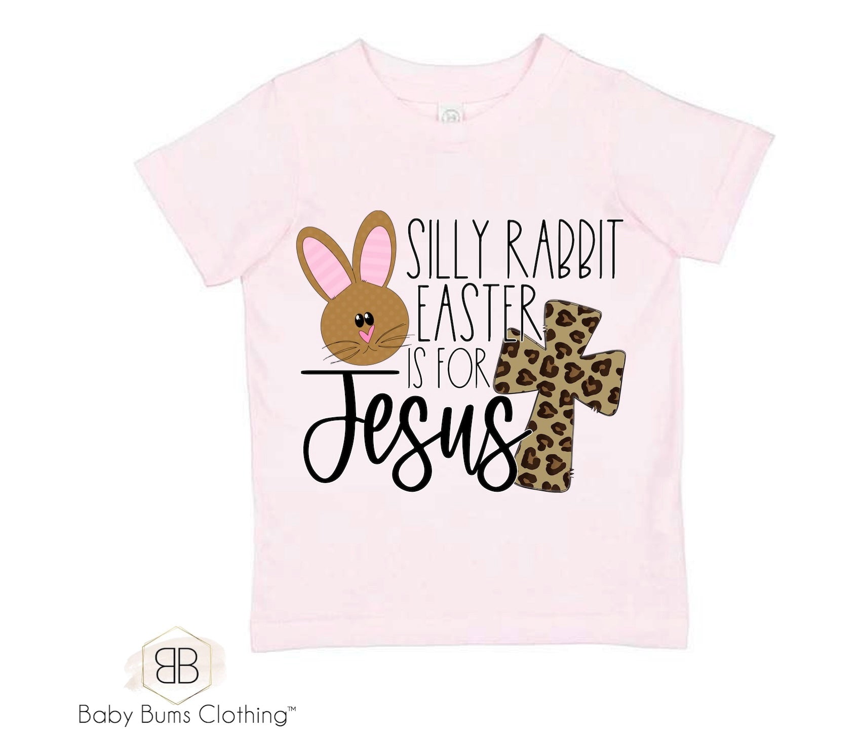 SILLY RABBIT EASTER IS FOR JESUS T-SHIRT - Baby Bums Clothing 