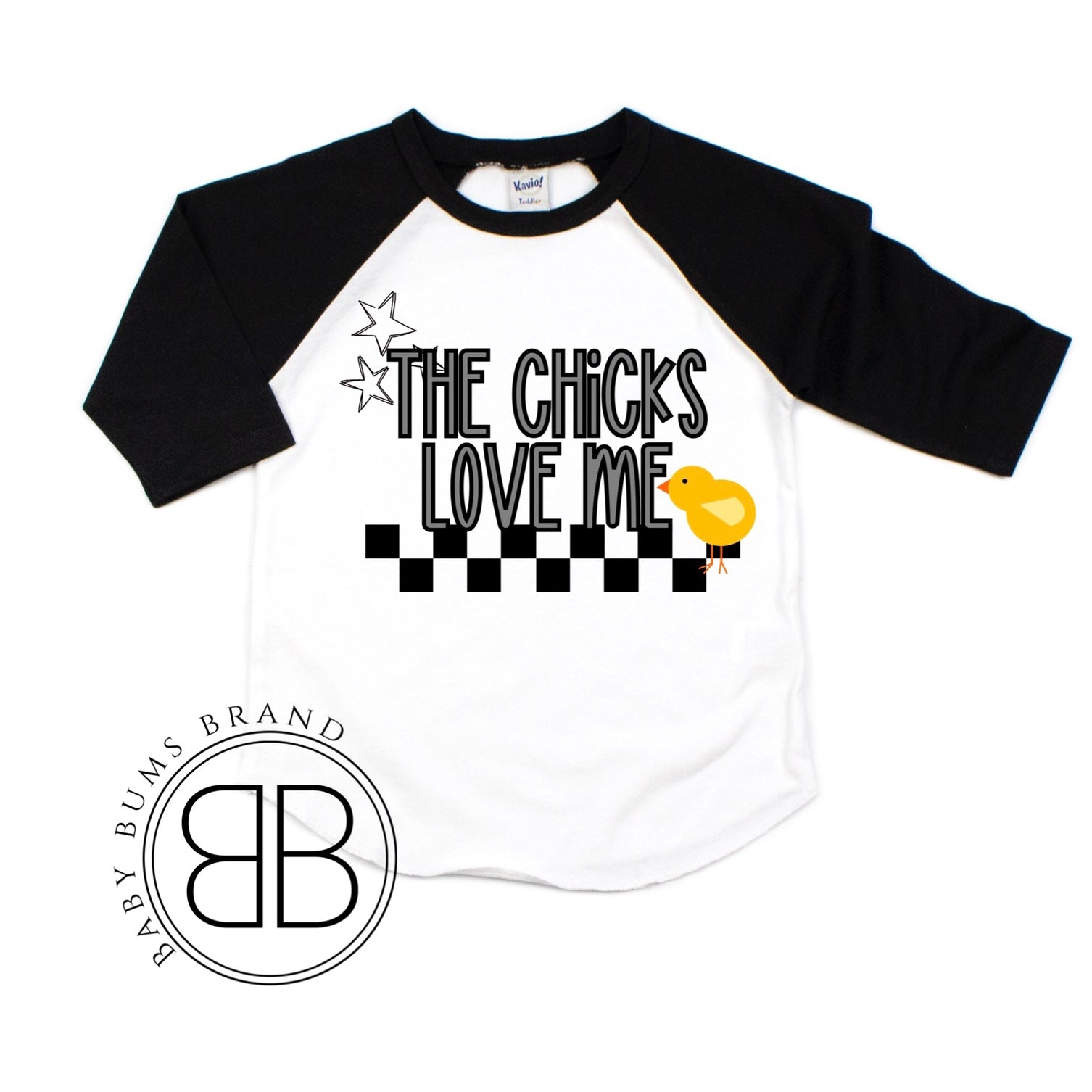 THE CHICKS LOVE ME T-SHIRT - Baby Bums Clothing 