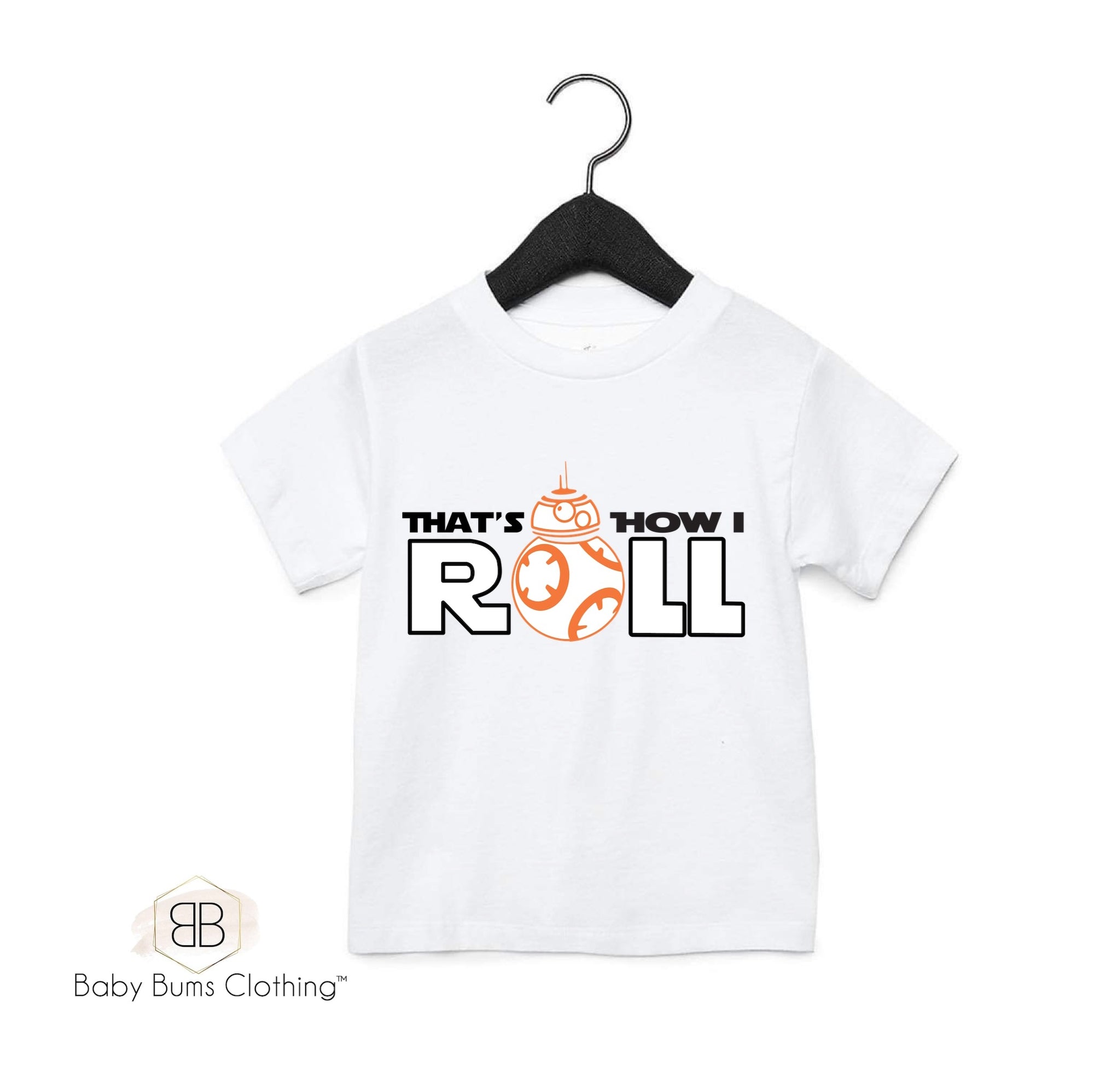 HOW I ROLL T-SHIRT - Baby Bums Clothing 