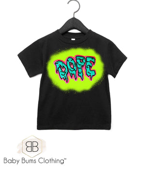 DOPE T-SHIRT - Baby Bums Clothing 