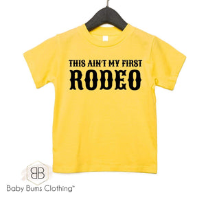 AINT MY FIRST RODEO T-SHIRT - Baby Bums Clothing 