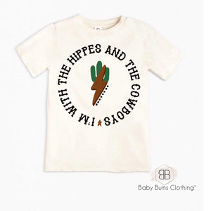 IM WITH THE HIPPIES AND COWBOYS KIDS T-SHIRT - Baby Bums Clothing 