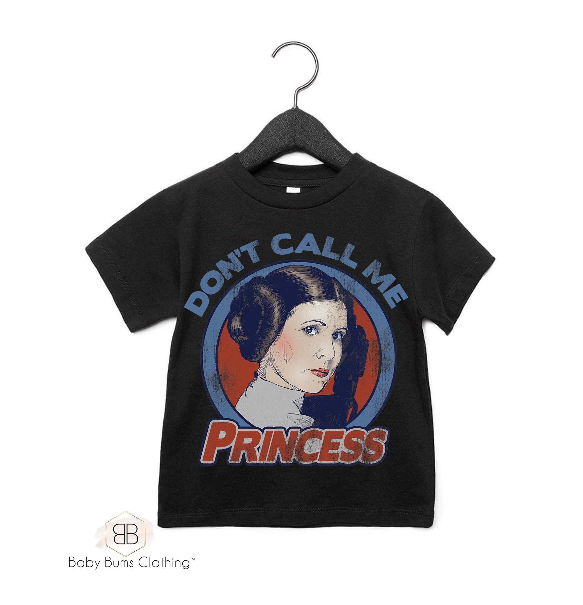 DONT CALL ME PRINCESS T-SHIRT - Baby Bums Clothing 