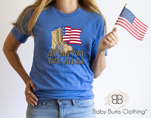 SOME GAVE ALL ADULT UNISEX T-SHIRT - Baby Bums Clothing 
